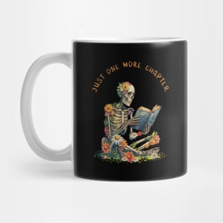 Just  More Chapter, Reading books, flowers growing from skeleton, Book Sticker, bookworm gift for reader,student gift, lover books Mug